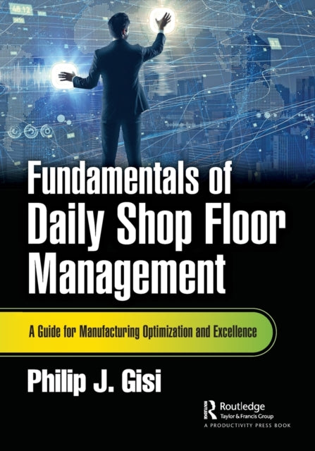 Book cover of: Fundamentals of Daily Shop Floor Management. By: Philip J. Gisi