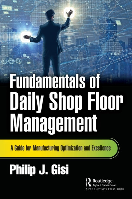 Book cover of: Fundamentals of Daily Shop Floor Management. By: Philip J. Gisi