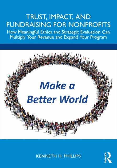 Book cover of: Trust, Impact, and Fundraising for Nonprofits. By: Kenneth Phillips
