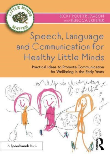 Book cover of: Speech, Language and Communication for Healthy Little Minds. By: Becky Poulter Jewson