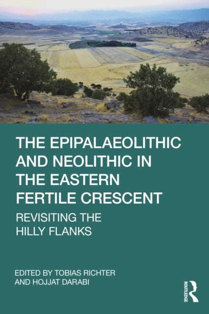 Book cover of: Epipalaeolithic and Neolithic in the Eastern Fertile Crescent. By: Hojjat Darabi