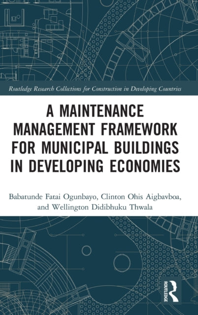 Book cover of: Maintenance Management Framework for Municipal Buildings in Developing Economies. By: Babatunde Fatai Ogunbayo
