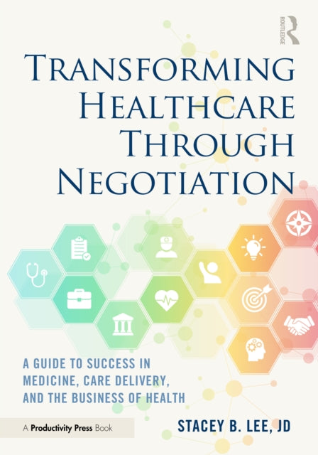 Book cover of: Transforming Healthcare Through Negotiation