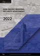 Book cover of: Asia-Pacific Regional Security Assessment 2022. By: International Institute for Strategic Studies Staff