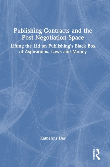 Book cover of: Publishing Contracts and the Post Negotiation Space
