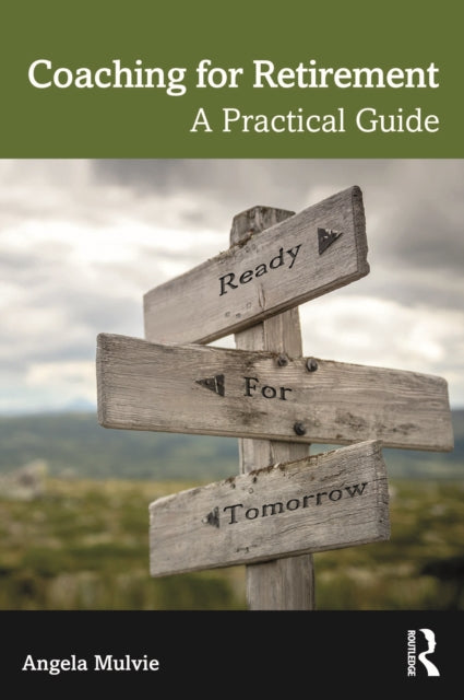 Book cover of: Coaching for Retirement. By: Angela Mulvie