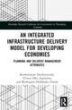 Book cover of: Integrated Infrastructure Delivery Model for Developing Economies. By: Rembuluwani Netshiswinzhe