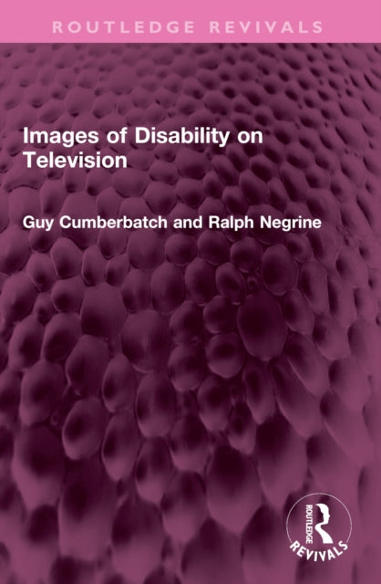 Book cover of: Images of Disability on Television. By: Guy Cumberbatch