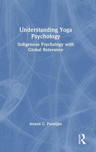 Book cover of: Understanding Yoga Psychology. By: Anand C. Paranjpe