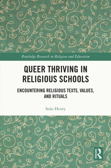 Book cover of: Queer Thriving in Religious Schools. By: Seán Henry