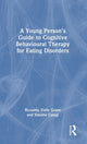 Book cover of: Young Person’s Guide to Cognitive Behavioural Therapy for Eating Disorders. By: Riccardo Dalle Grave