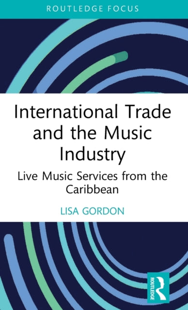 Book cover of: International Trade and the Music Industry. By: Lisa Gordon