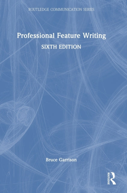 Book cover of: Professional Feature Writing. By: Bruce Garrison
