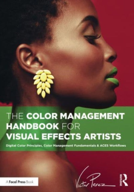 Book cover of: Color Management Handbook for Visual Effects Artists. By: Víctor Perez