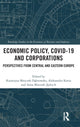 Book cover of: Economic Policy, COVID-19 and Corporations. By: Katarzyna Mroczek-Dąbrowska