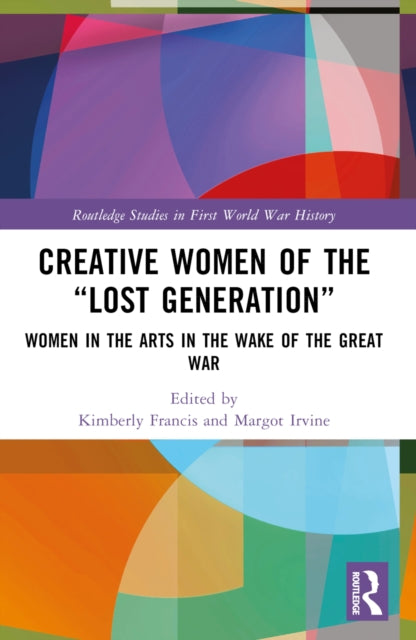 Book cover of: Creative Women of the “Lost Generation”. By: Margot Irvine
