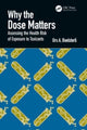 Book cover of: Why the Dose Matters. By: Urs A. Boelsterli