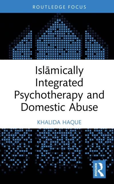 Book cover of: Islamically Integrated Psychotherapy and Domestic Abuse