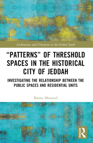 “Patterns” of Threshold Spaces in the Historical City of Jeddah