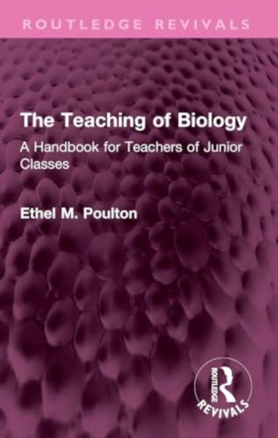 Book cover of: Teaching of Biology. By: Ethel M. Poulton