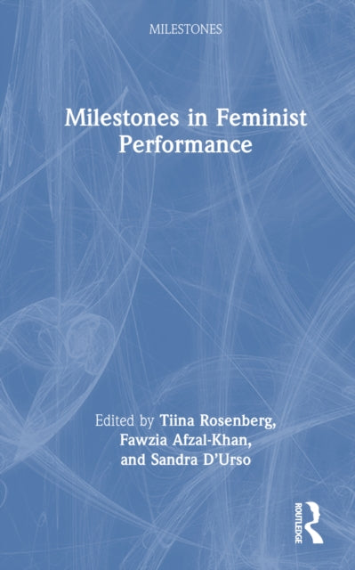 Book cover of: Milestones in Feminist Performance. By: Tiina Rosenberg