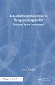 Book cover of: Gamer's Introduction to Programming in C#. By: Aaron Langille