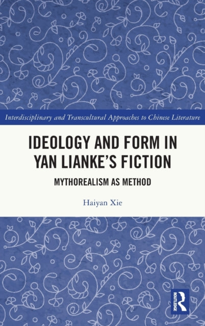 Ideology and Form in Yan Lianke’s Fiction