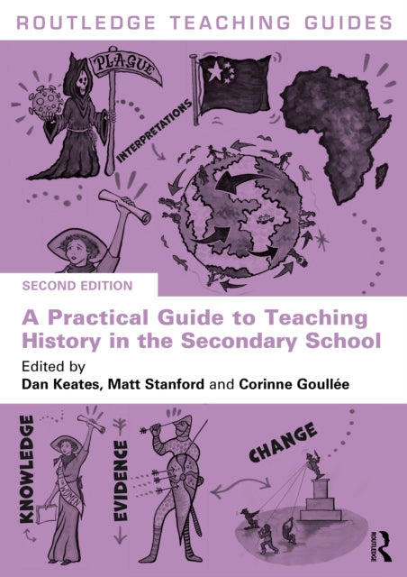 Book cover of: Practical Guide to Teaching History in the Secondary School. By: Dan Keates
