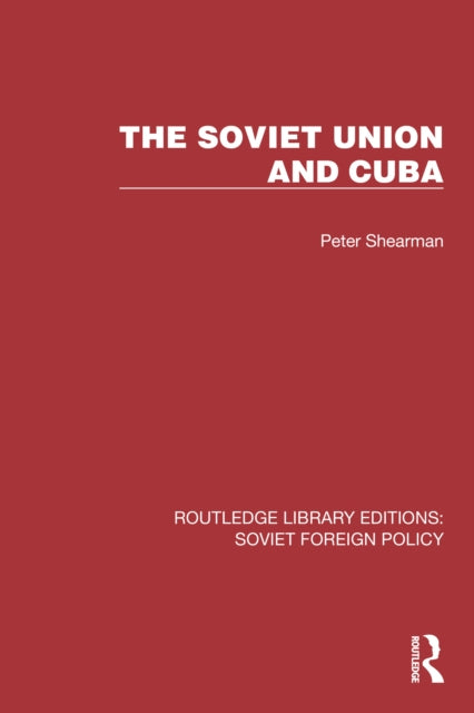 Book cover of: Soviet Union and Cuba. By: Peter Shearman