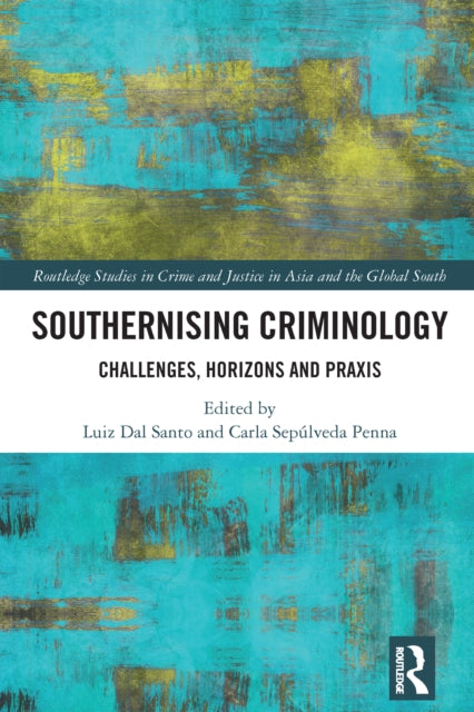 Book cover of: Southernising Criminology. By: Luiz Dal Santo