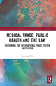 Book cover of: Medical Trade, Public Health, and the Law. By: Nayung Kim