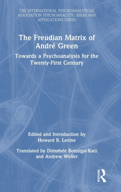 The Freudian Matrix of ?Andre Green