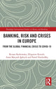 Book cover of: Banking, Risk and Crises in Europe. By: Renata Karkowska