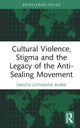 Book cover of: Cultural Violence, Stigma and the Legacy of the Anti-Sealing Movement. By: Danita Catherine Burke