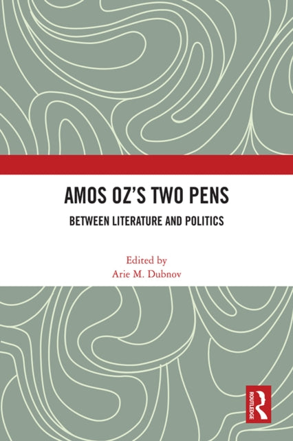 Book cover of: Amos Oz’s Two Pens. By: Arie M. Dubnov