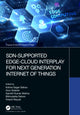 Book cover of: SDN-Supported Edge-Cloud Interplay for Next Generation Internet of Things. By: Kshira Sagar Sahoo