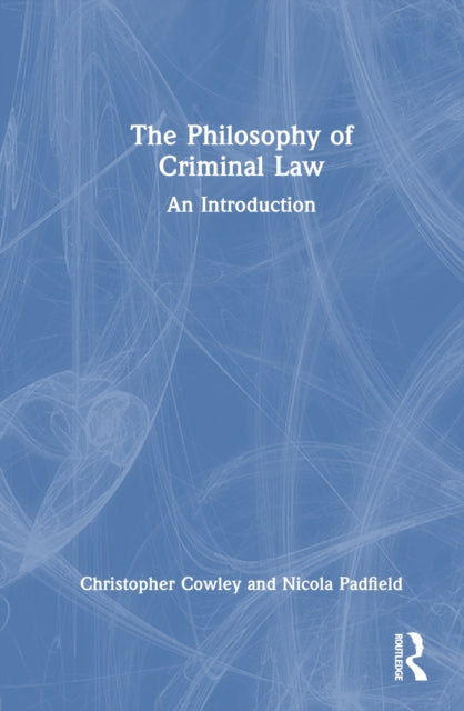 Book cover of: Philosophy of Criminal Law. By: Christopher Cowley