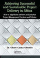 Book cover of: Achieving Successful and Sustainable Project Delivery in Africa. By: Okoro Chima Okereke