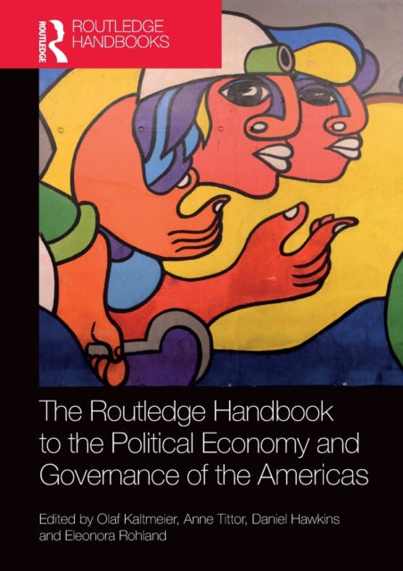 Book cover of: Routledge Handbook to the Political Economy and Governance of the Americas. By: Olaf Kaltmeier