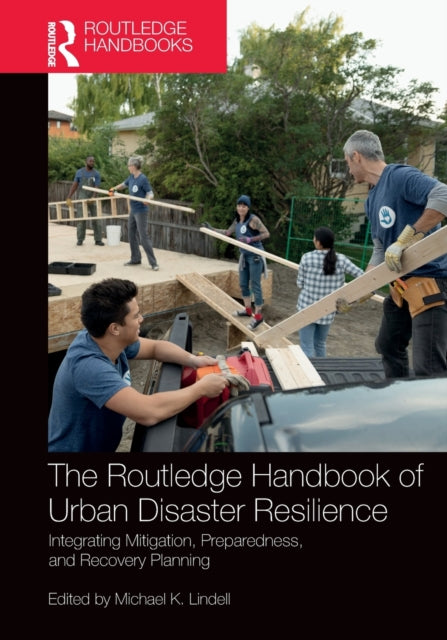 Book cover of: Routledge Handbook of Urban Disaster Resilience. By: Michael Lindell