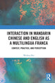 Book cover of: Interaction in Mandarin Chinese and English as a Multilingua Franca. By: Weihua Zhu