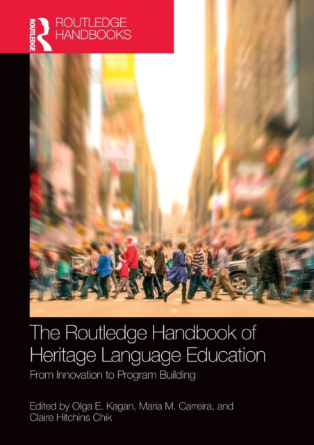 Book cover of: Routledge Handbook of Heritage Language Education. By: Olga E. Kagan