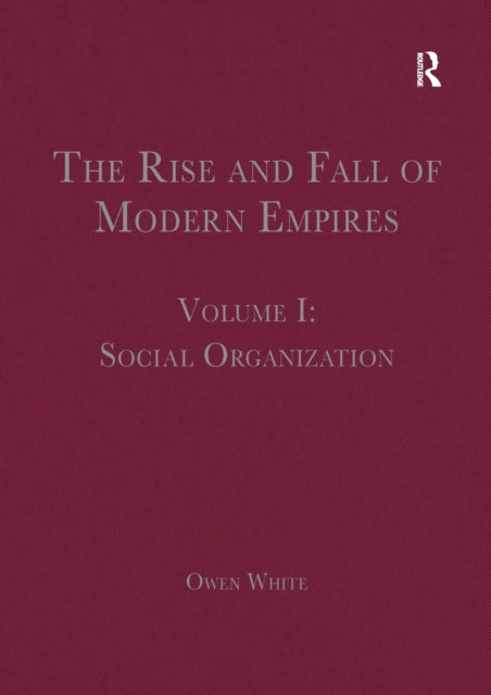 Book cover of: Rise and Fall of Modern Empires, Volume I. By: Owen White