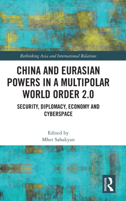 Book cover of: China and Eurasian Powers in a Multipolar World Order 2.0. By: Mher Sahakyan