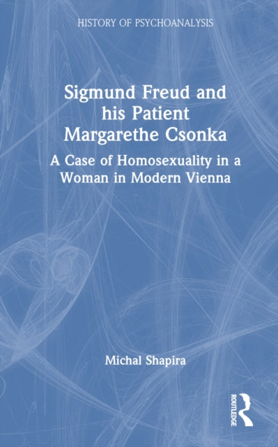 Sigmund Freud and his Patient Margarethe Csonka
