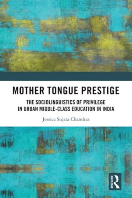 Book cover of: Mother Tongue Prestige. By: Jessica Sujata Chandras