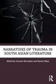 Book cover of: Narratives of Trauma in South Asian Literature. By: Goutam Karmakar