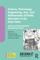 Book cover of: Science, Technology, Engineering, Arts, and Mathematics (STEAM) Education in the Early Years. By: Sarika Kewalramani
