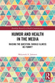 Book cover of: Humor and Health in the Media. By: Malynnda A. Johnson