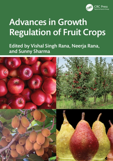 Book cover of: Advances in Growth Regulation of Fruit Crops. By: Vishal Singh Rana